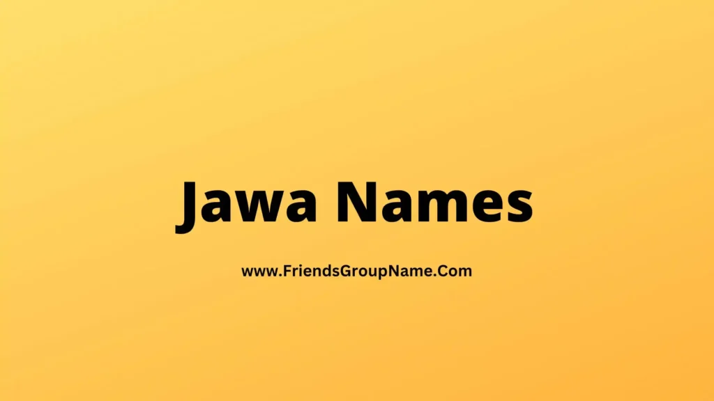 Jawa Names Best Funny Good Names List Ideas For Jawa