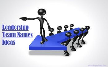 Leadership Team Names Ideas【2021】For Strong & Popular Team Names 1 Leadership Team Names Ideas