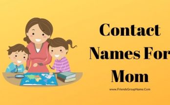 Contact Names For Mom【2021】- I Call With the Funny & Sweet Names 1 Contact Names For Mom
