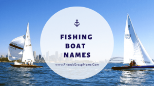 Fishing Boat Names【2024】Funny, Unique & Clever Name