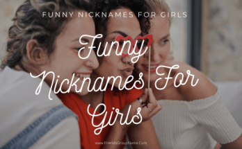 Funny Nicknames For Girls - 2020: Cute, Best And Funny Name List 1 Funny Nicknames For Girls,