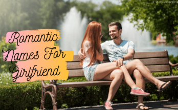 Romantic Names For Girlfriend ( 2020 ): Cute And Funny Name List 1 Romantic Names For Girlfriend, Girlfriend