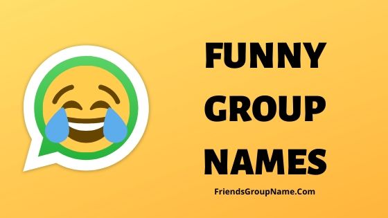 Funny Group Names【2024】Friends & Family