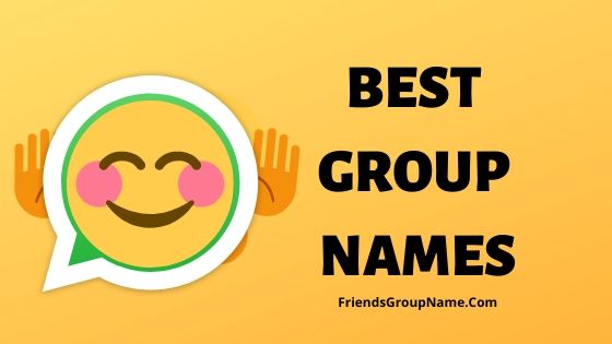 Best Group Names 2023 For Whatsapp For Friends Name List