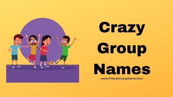Crazy Group Names, Group Names
