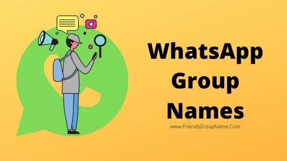 Whatsapp Group Names 【2023】For Best, Funny Family & Friends List