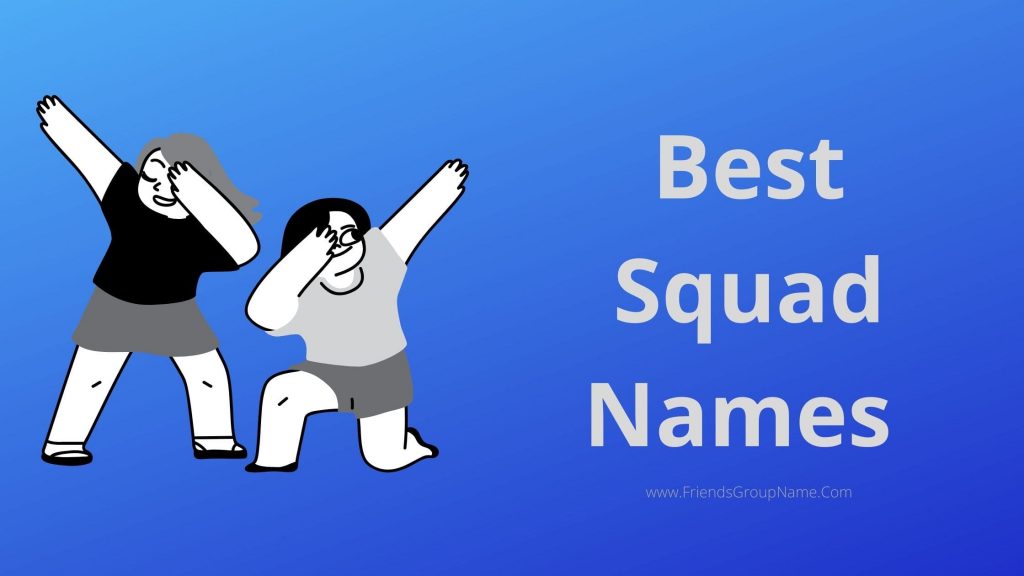 Best Squad Names【2024】Good, Cool & Funny Names List