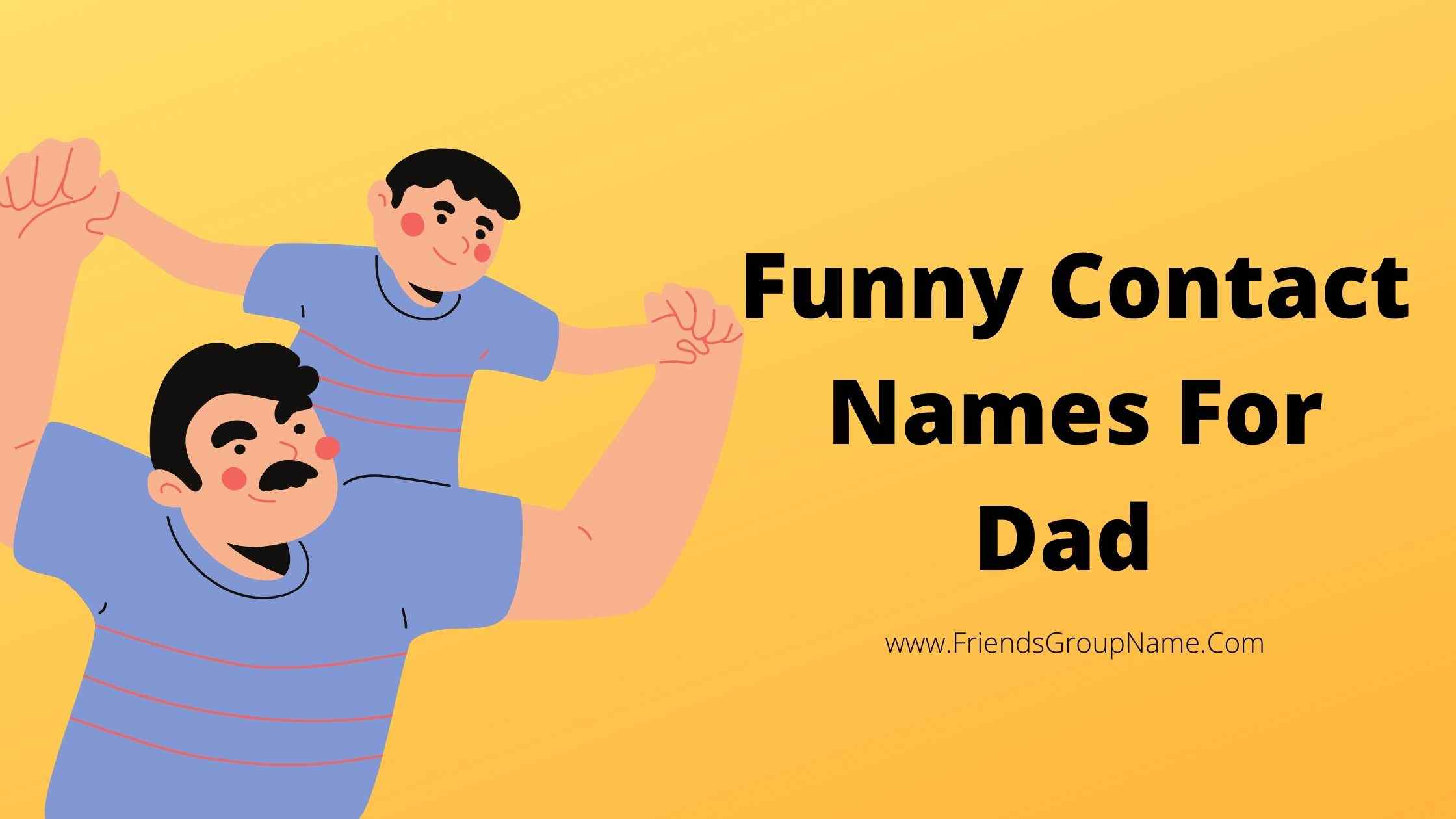 Funny Contact Names For Dad