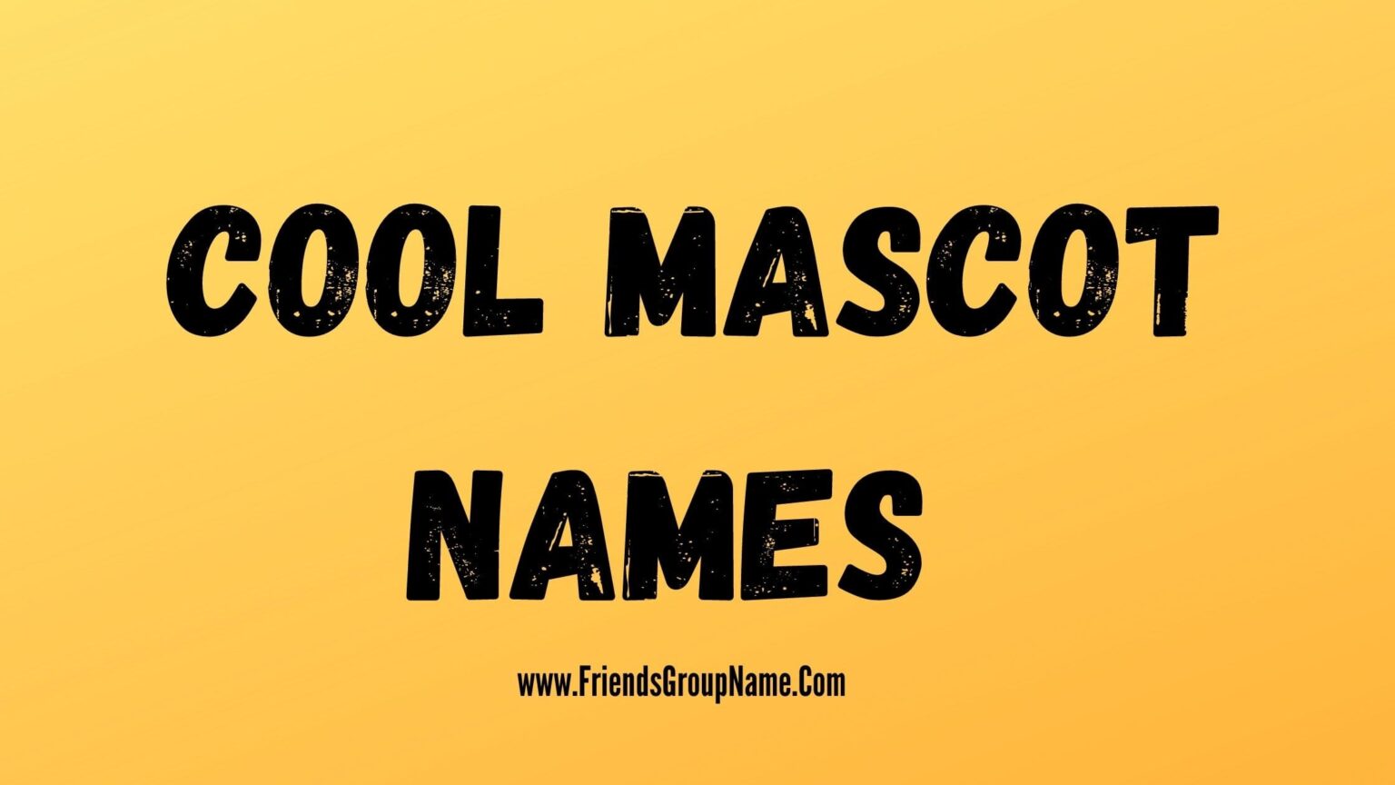 Cool Mascot Names【2024】Best, Funny & Unique Names List