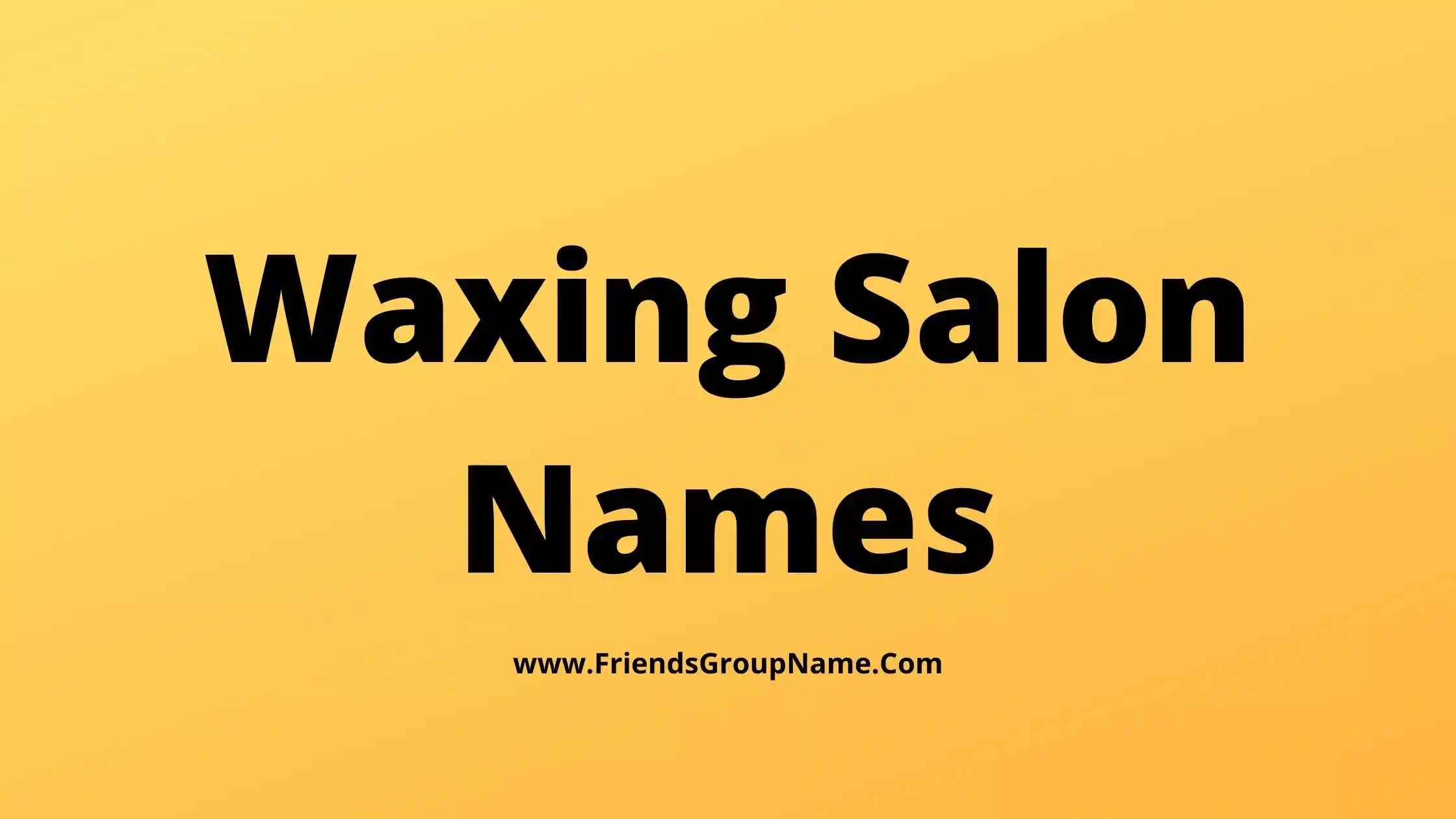 Waxing Salon Names
