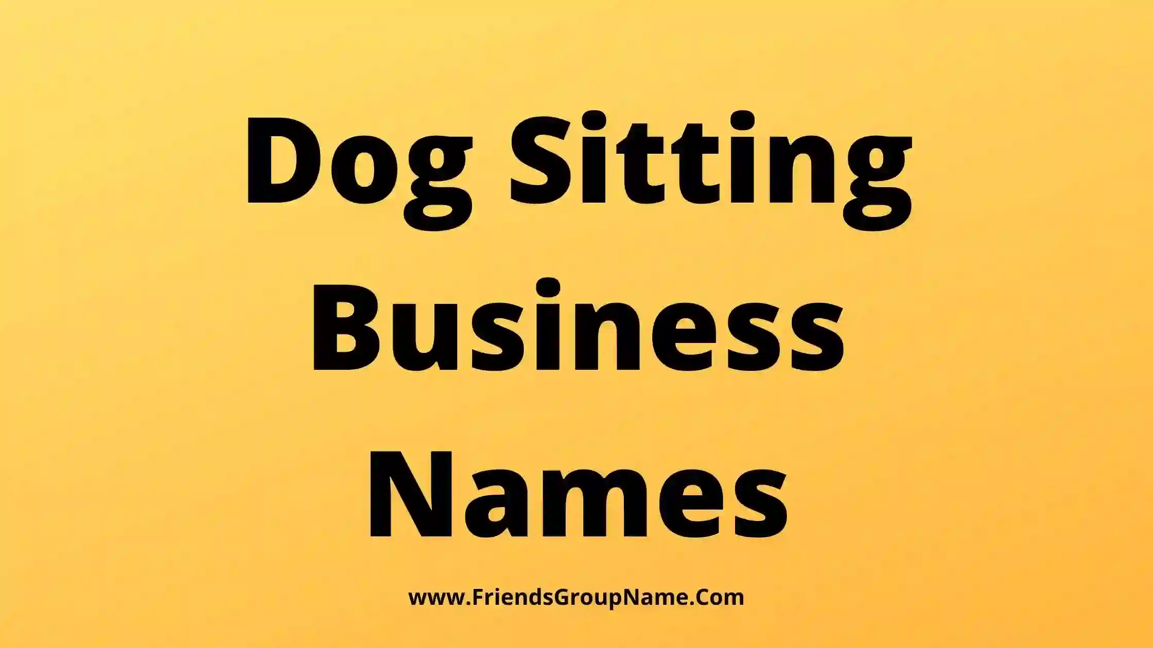 Dog Sitting Business Names