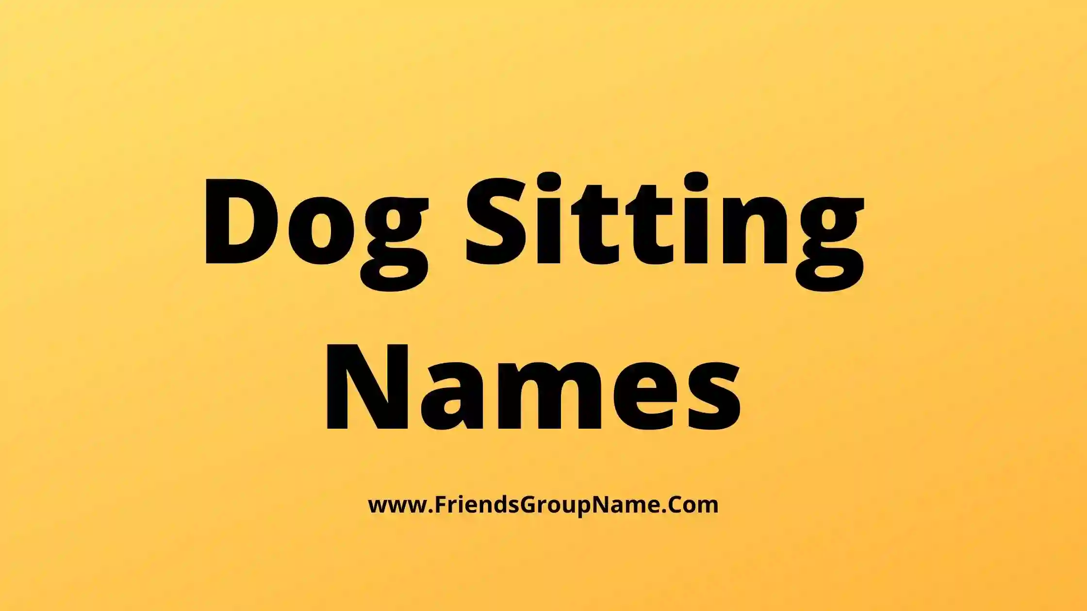 Dog Sitting Names