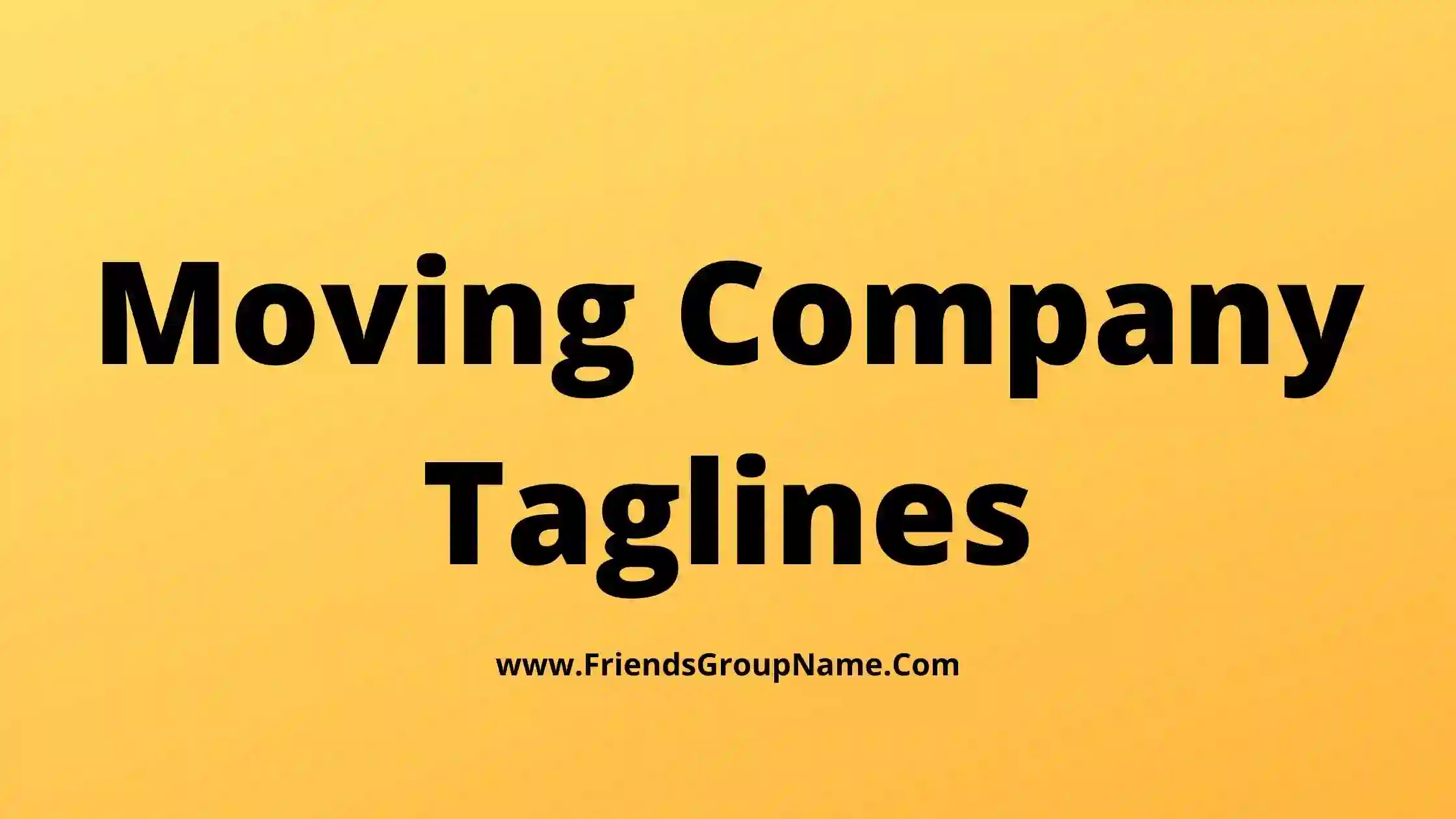 Moving Company Taglines