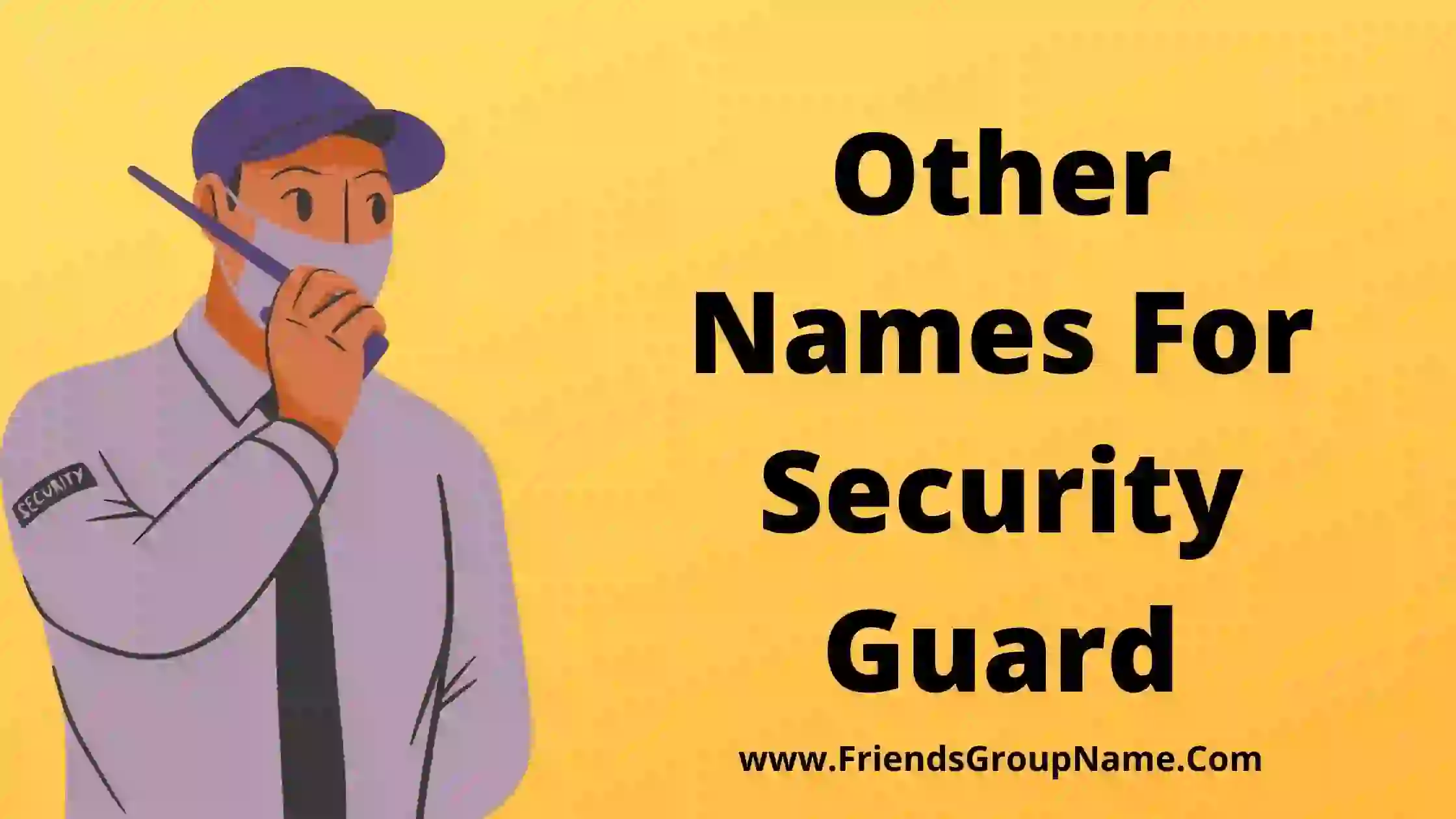 other-names-for-security-guard-2024-best-nicknames-for-security-guards