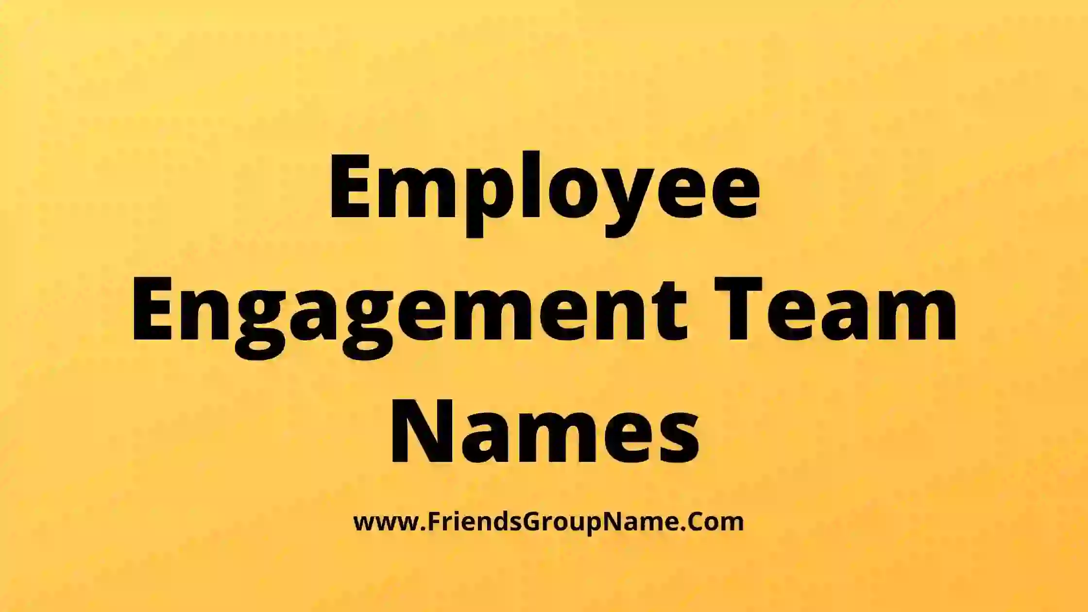 employee-engagement-team-names-2024-catchy-creative-employee