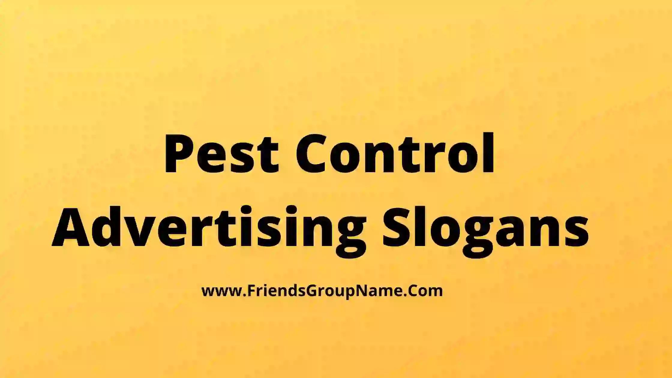 Pest Control Advertising Slogans