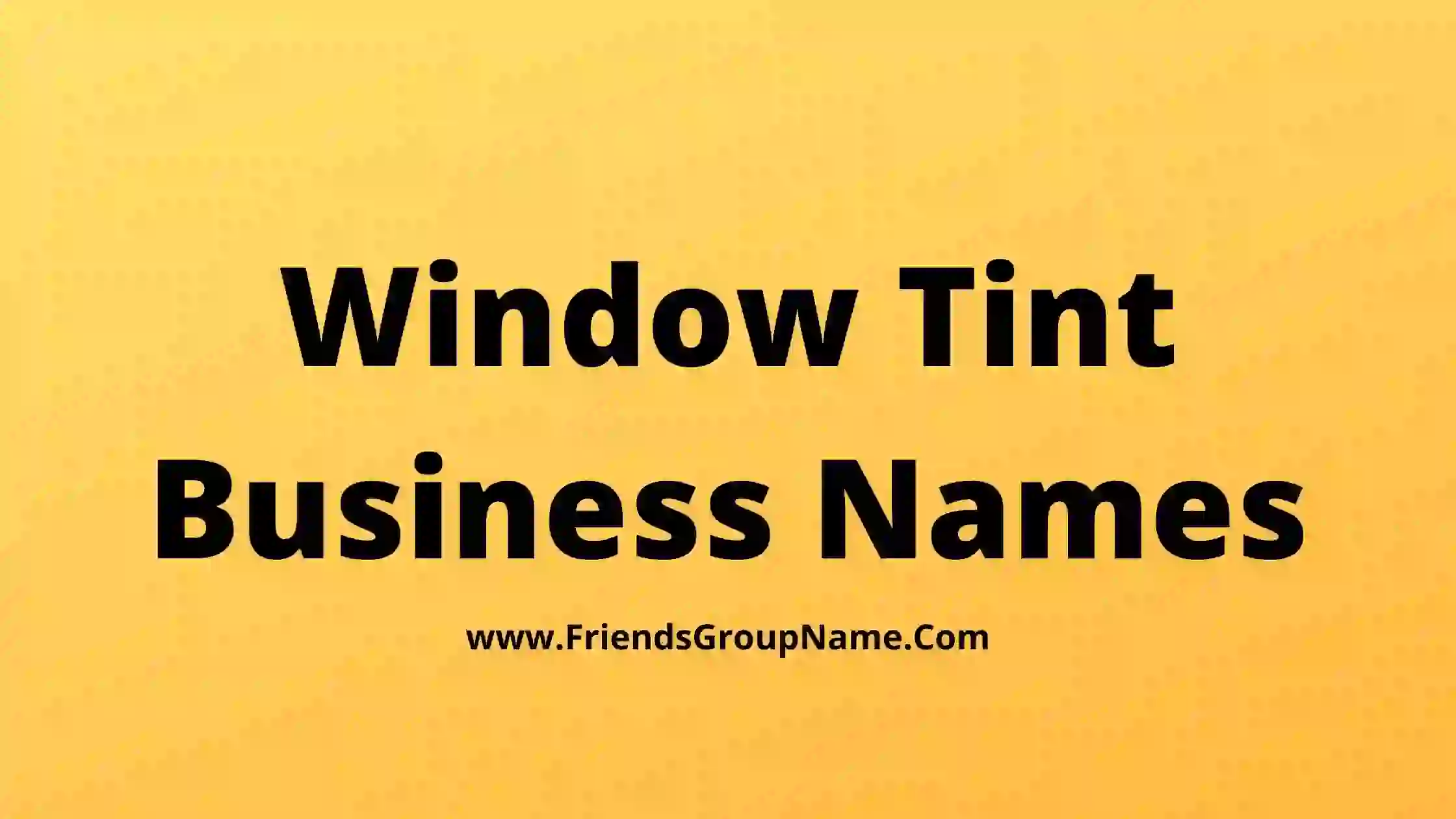Window Tint Business Names