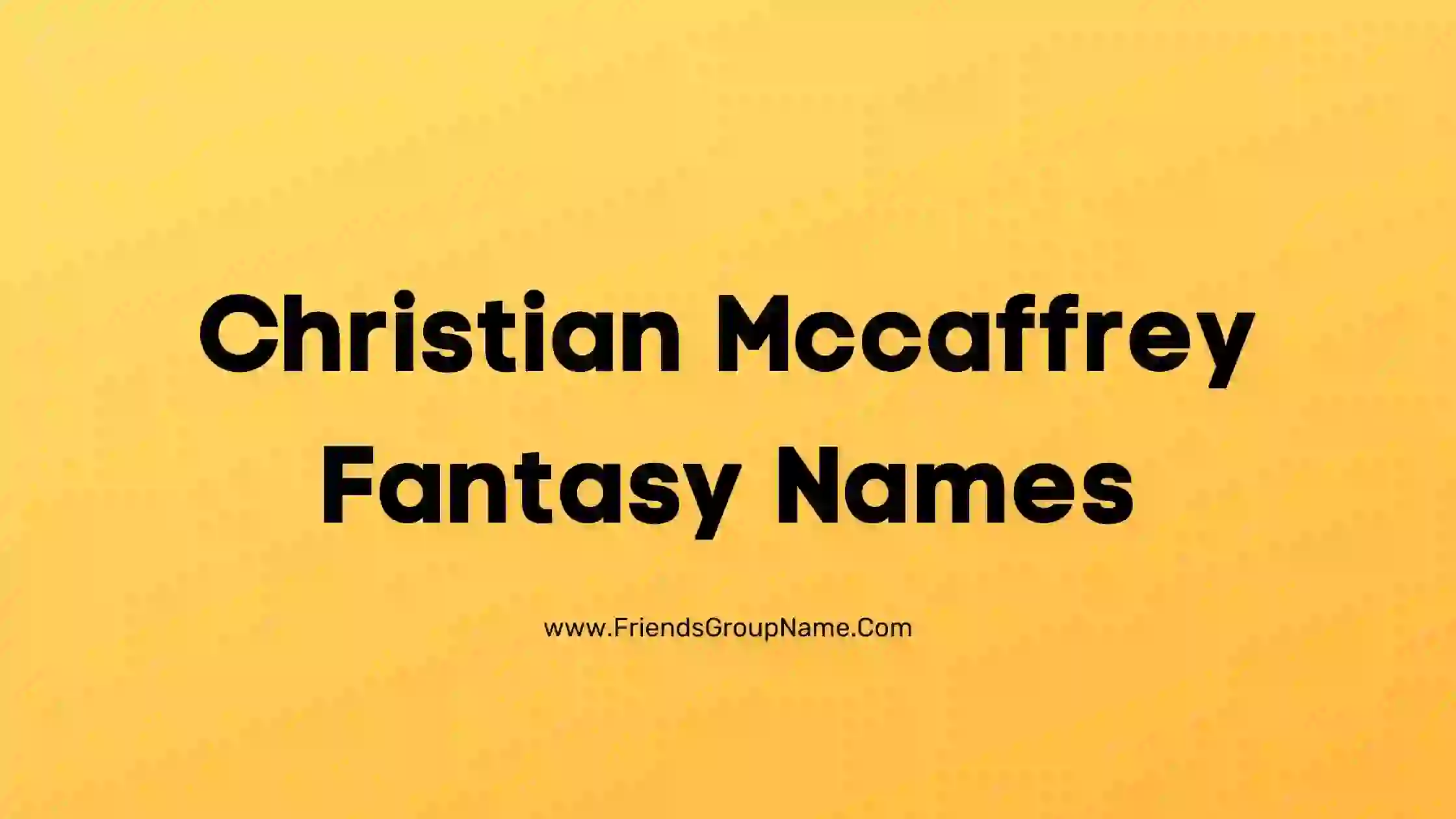 Christian Mccaffrey Fantasy Names