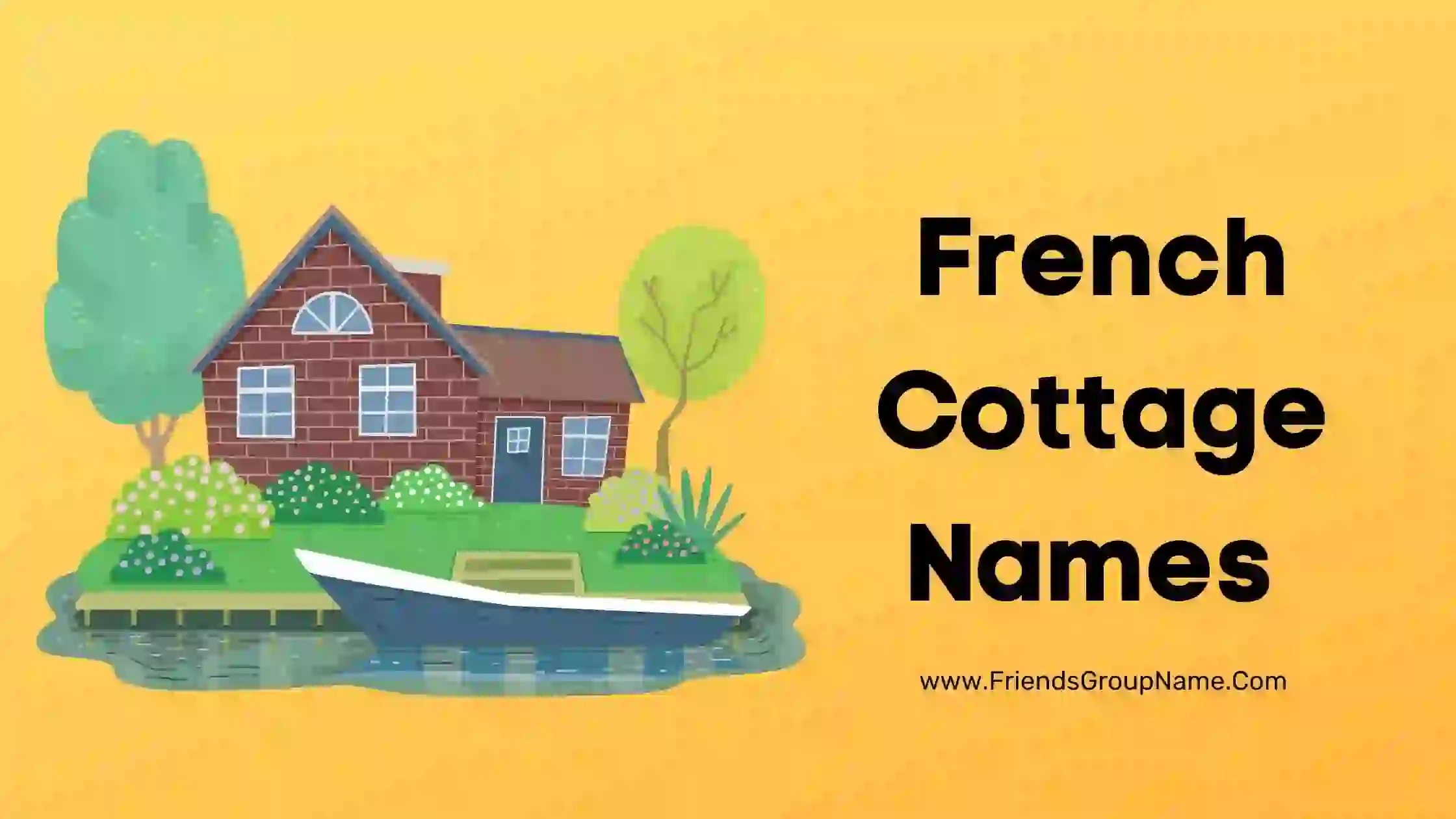 French Cottage Names【2023】Cool, Best & Funny French House Names Ideas