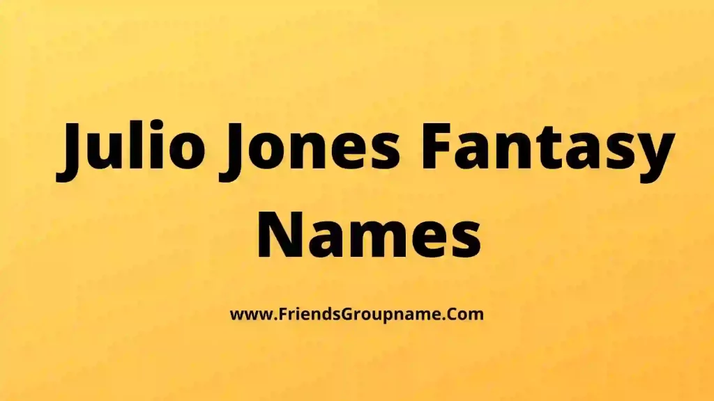 julio-jones-fantasy-names-2023-best-funny-julio-jones-fantasy