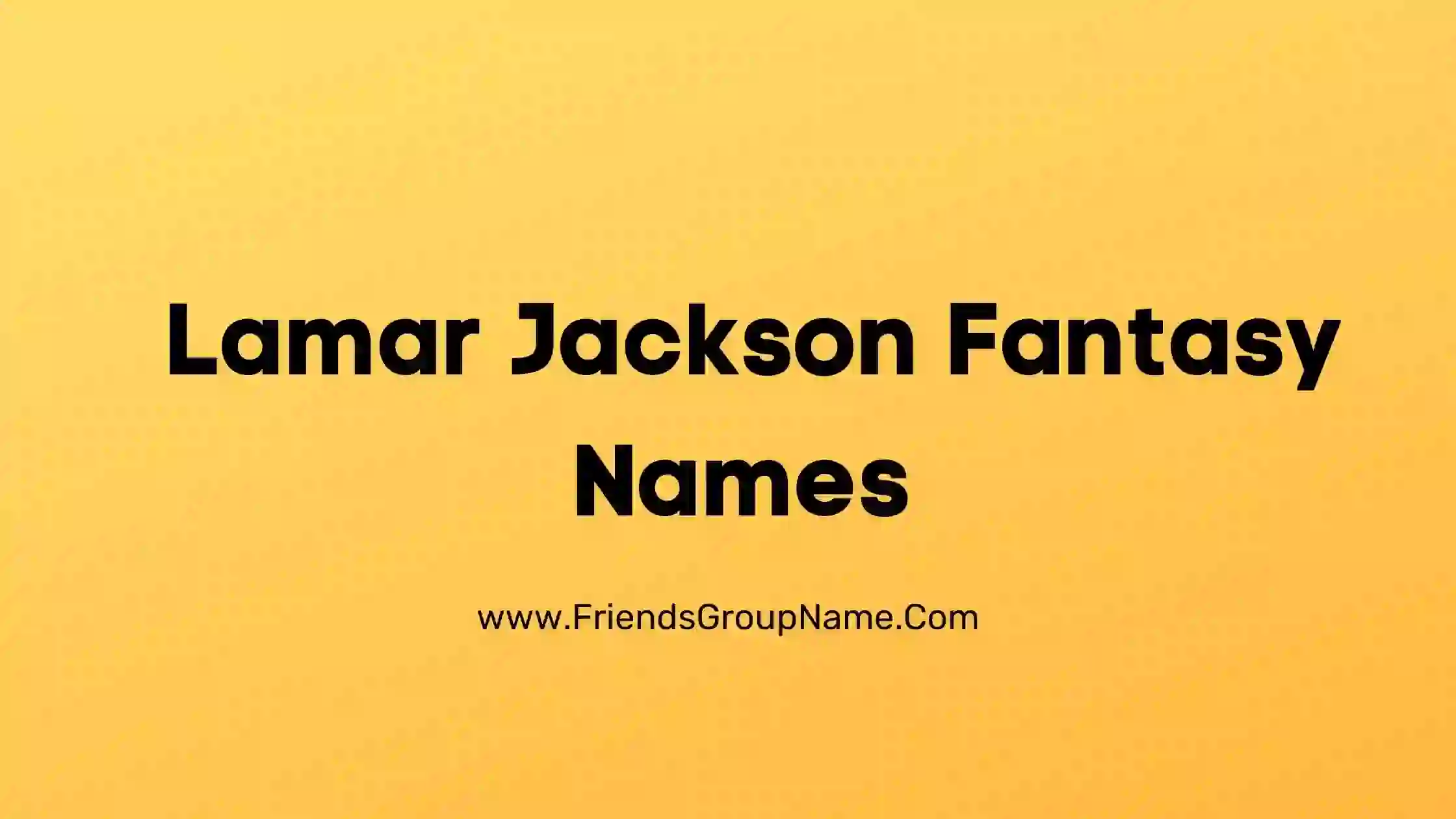 Lamar Jackson Fantasy Names