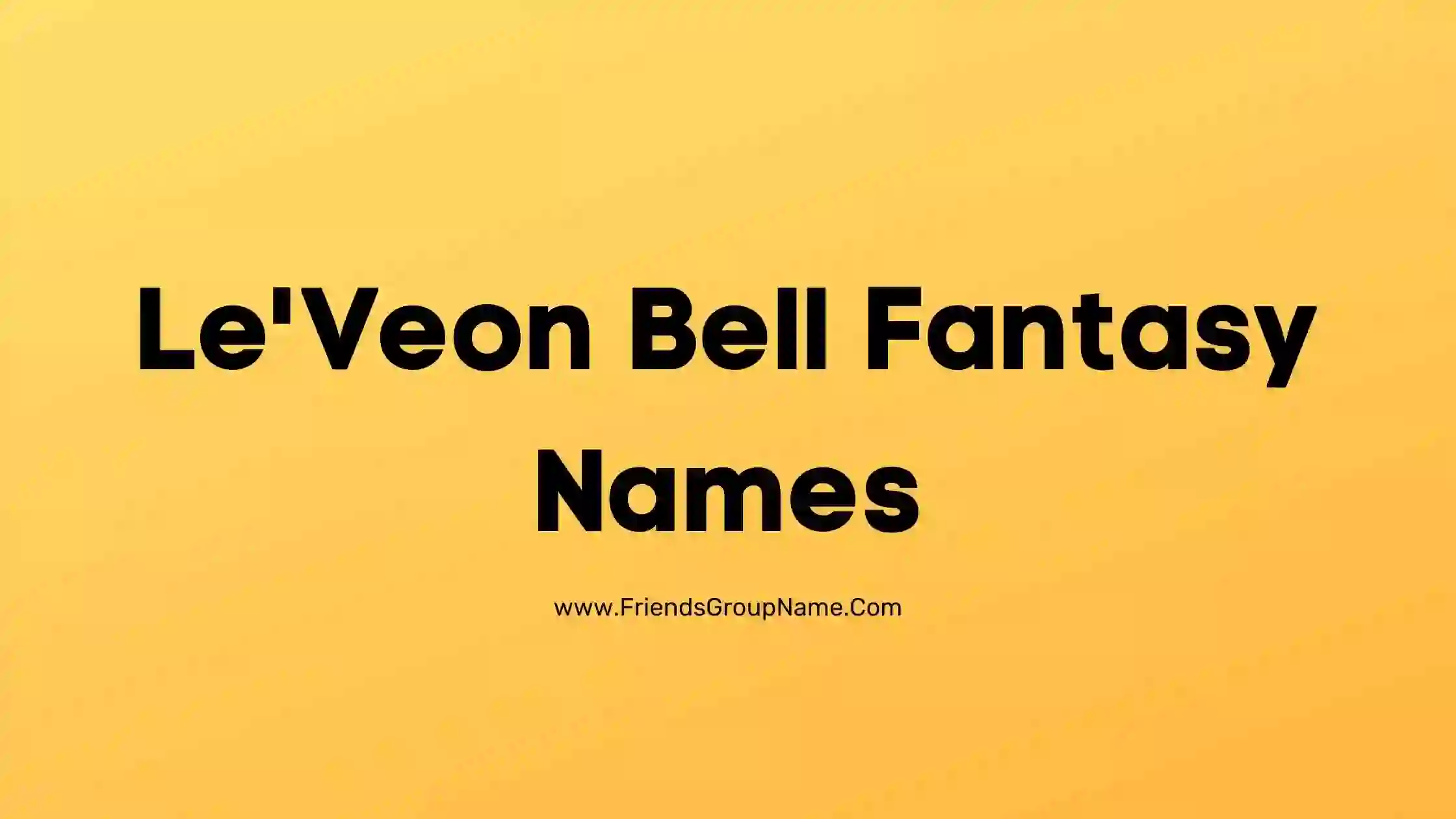 Le'Veon Bell Fantasy Names
