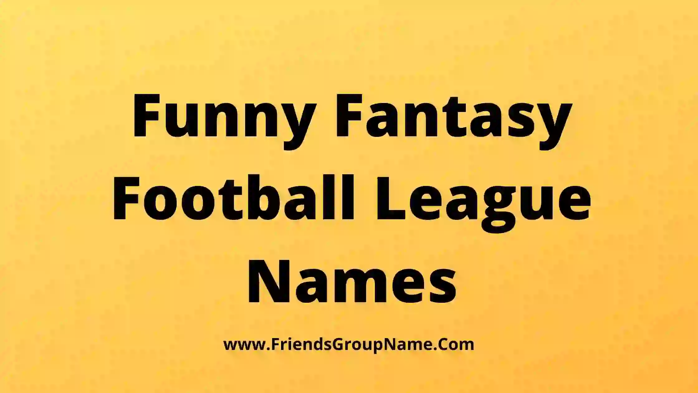 Funny Fantasy Football League Names