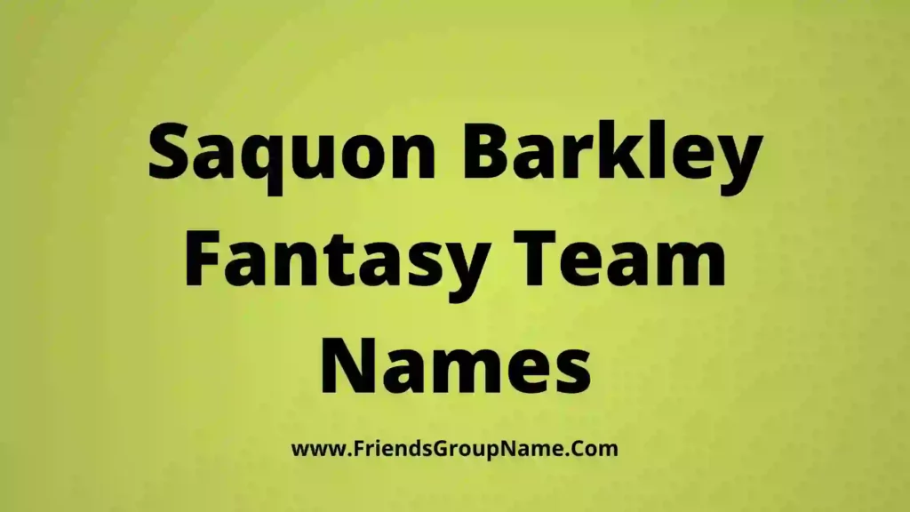 Saquon Barkley Fantasy Names【2024】Best & Funny Hilarious Saquon Barkley