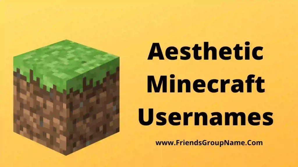 Aesthetic Minecraft Usernames【2024】Best, Good & Funny Aesthetic