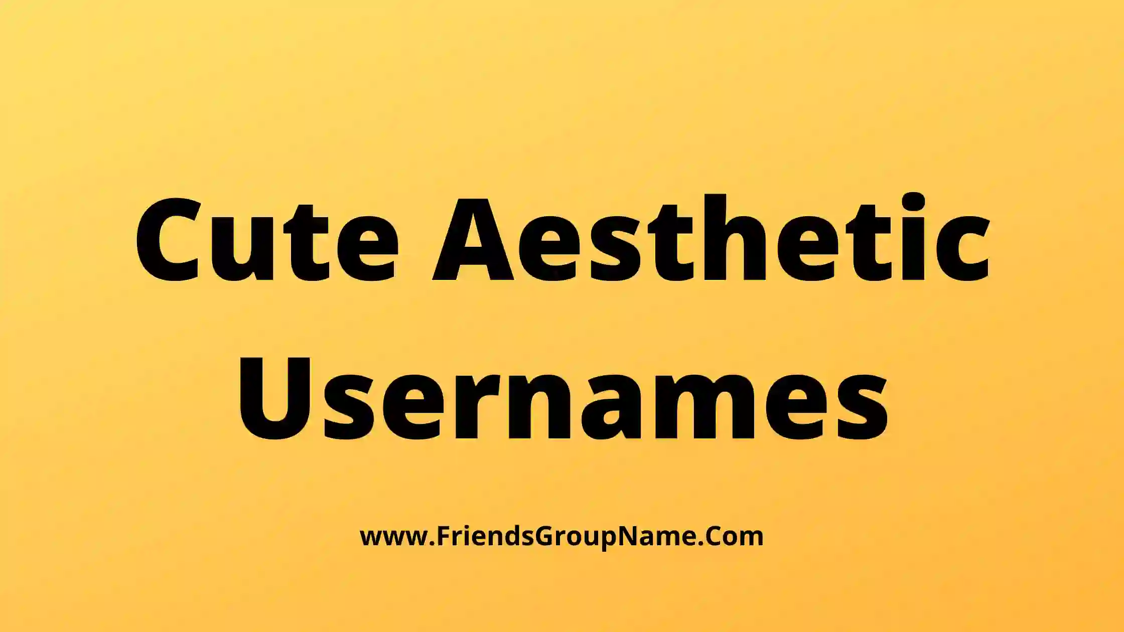 Cute Aesthetic Usernames