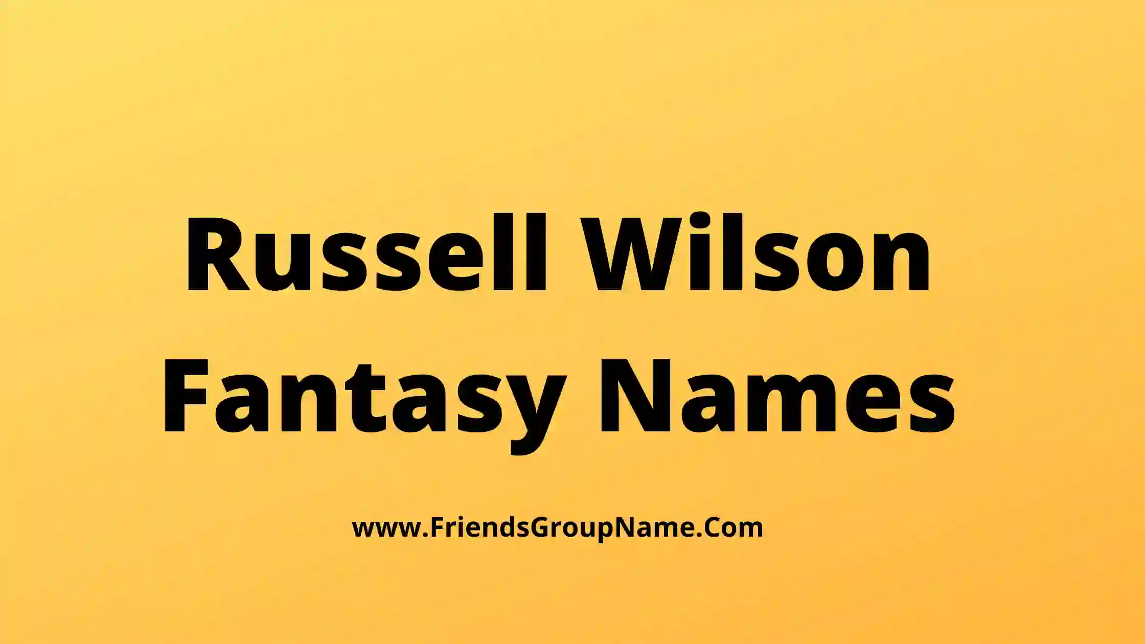 Russell Wilson Fantasy Names