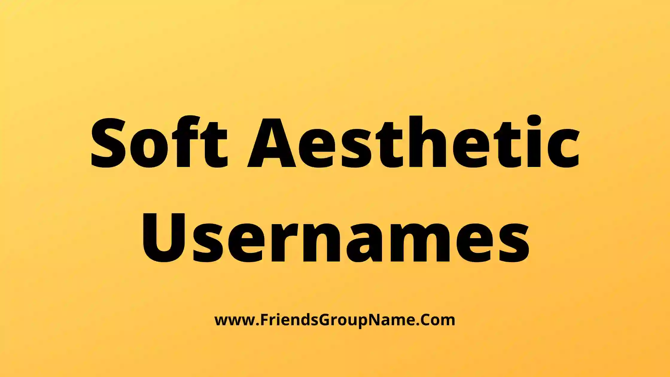 Soft Aesthetic Usernames
