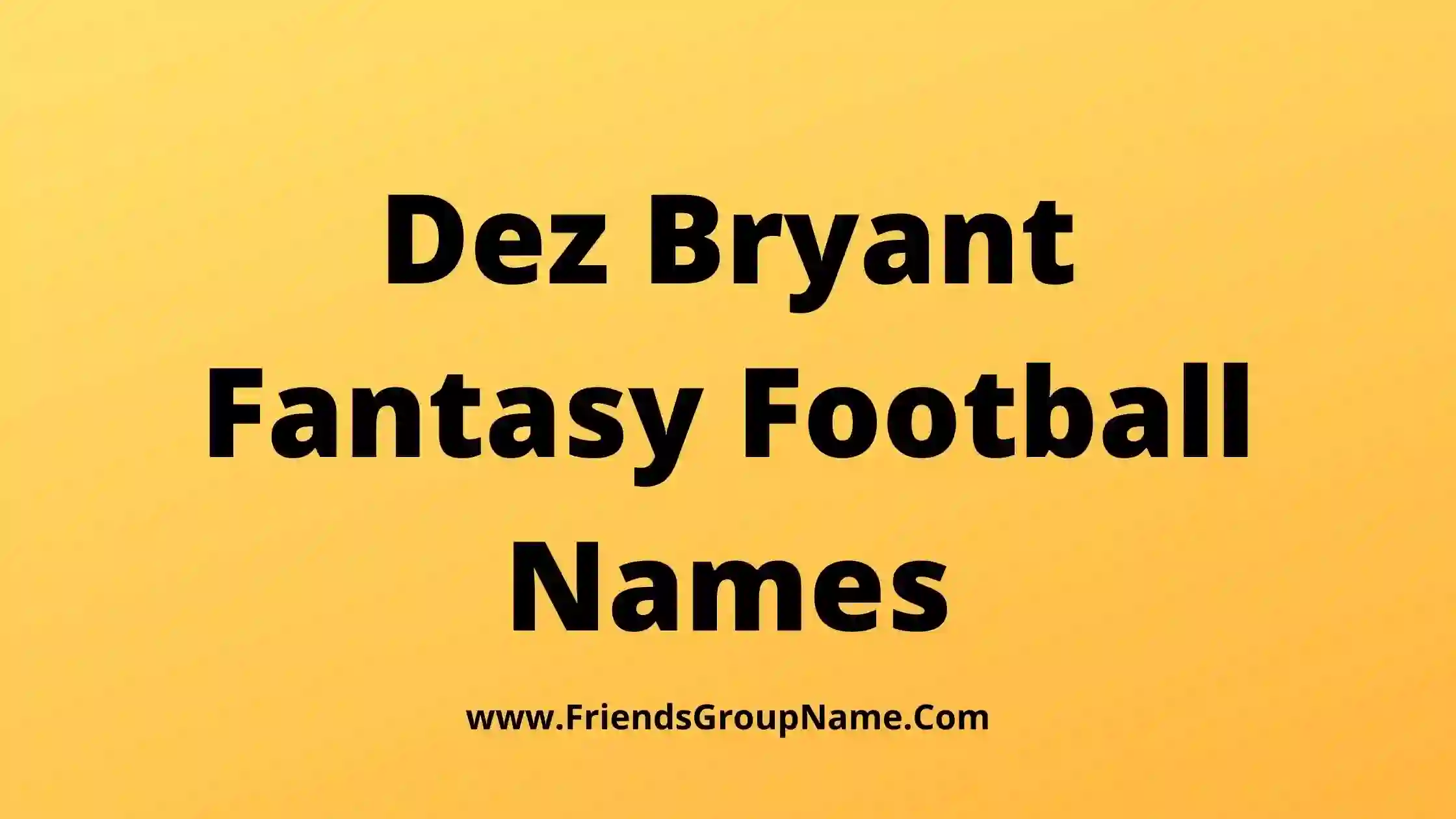 Dez Bryant Fantasy Football Names