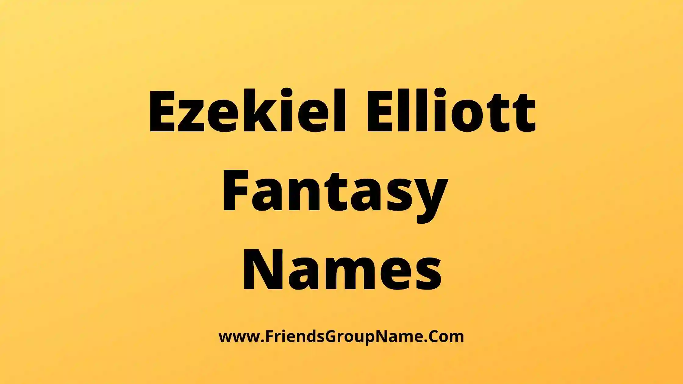 Ezekiel Elliott Fantasy Names
