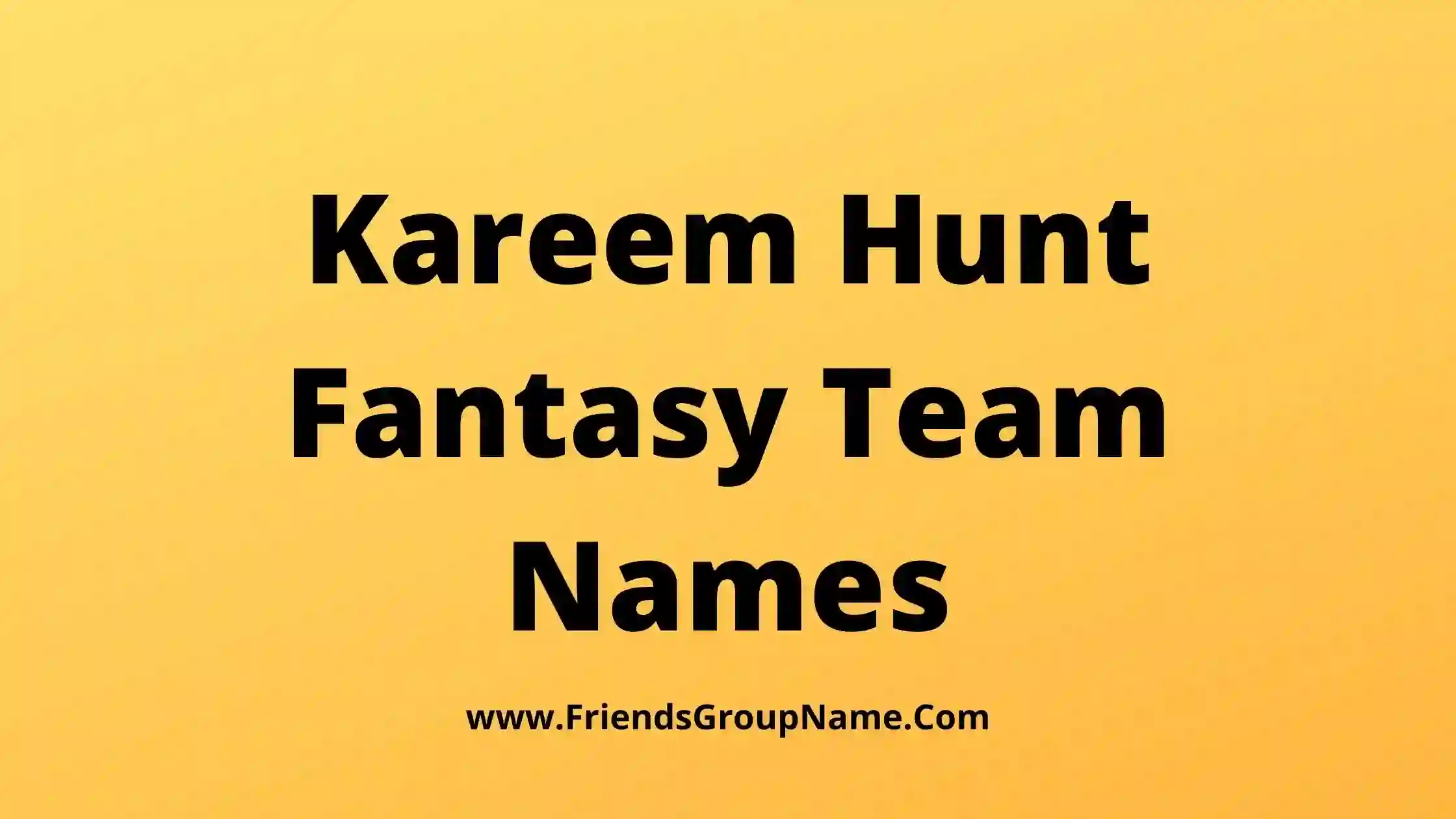 Kareem Hunt Fantasy Team Names