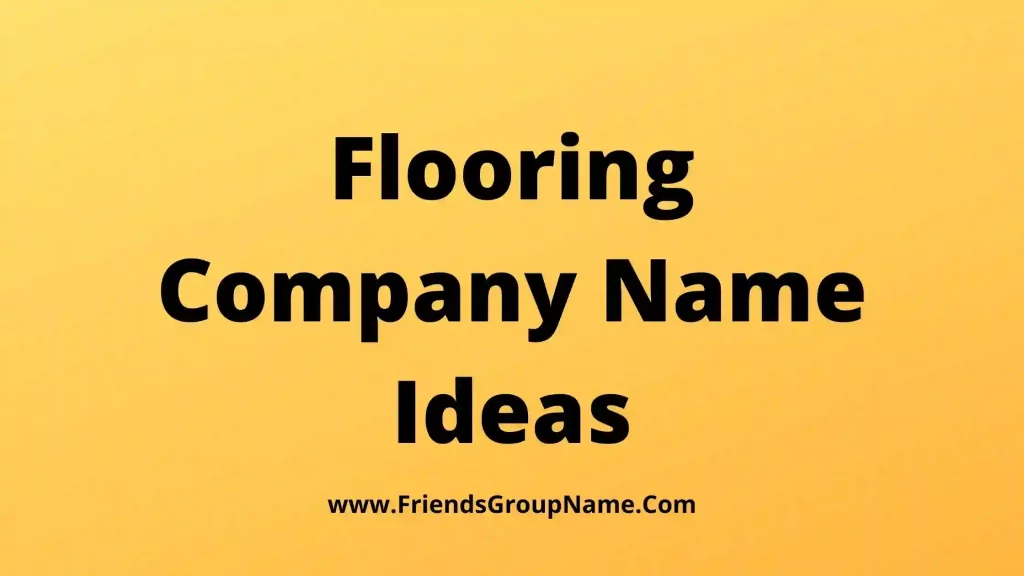 Flooring Company Name Ideas 2024