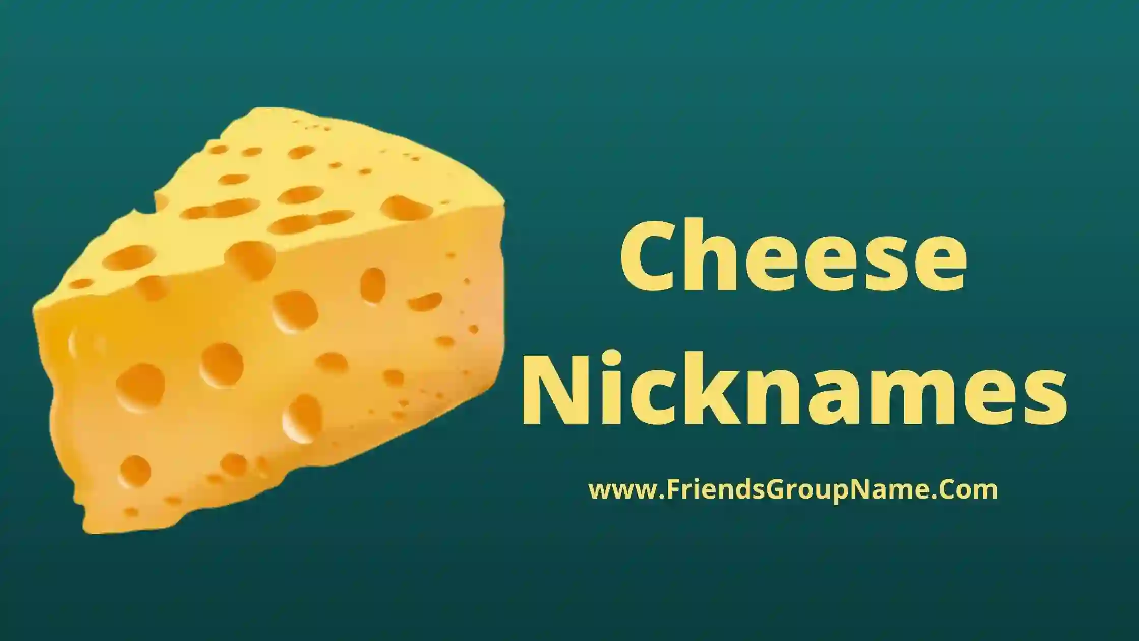 Cheese Nicknames
