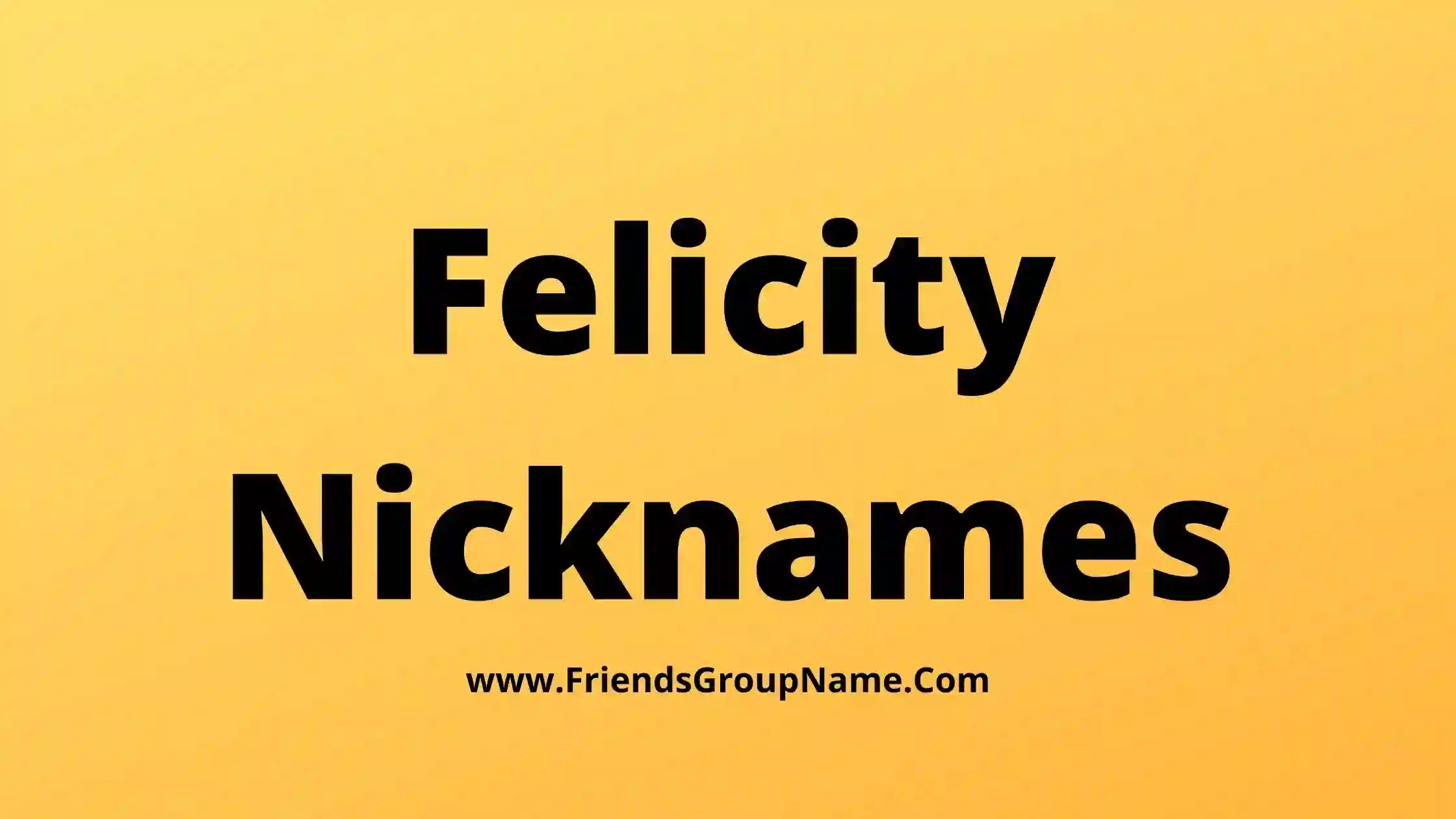 Felicity Nicknames