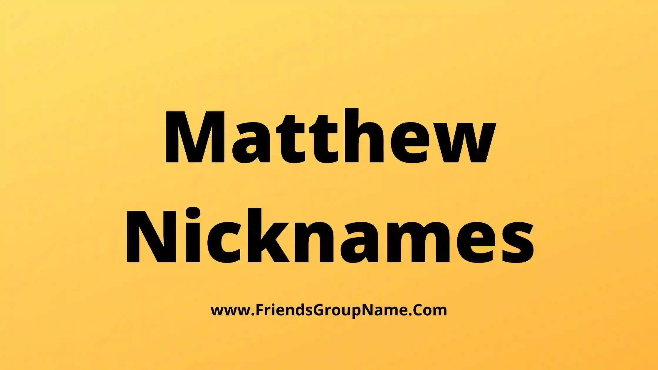 Matthew Nicknames