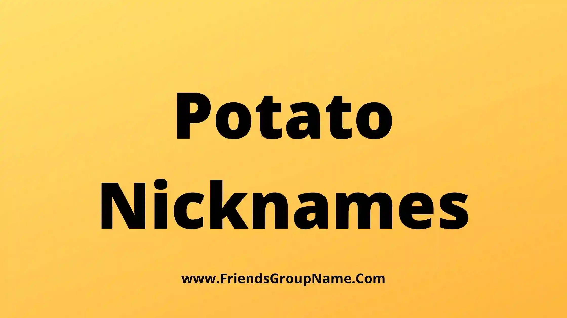 Potato Nicknames