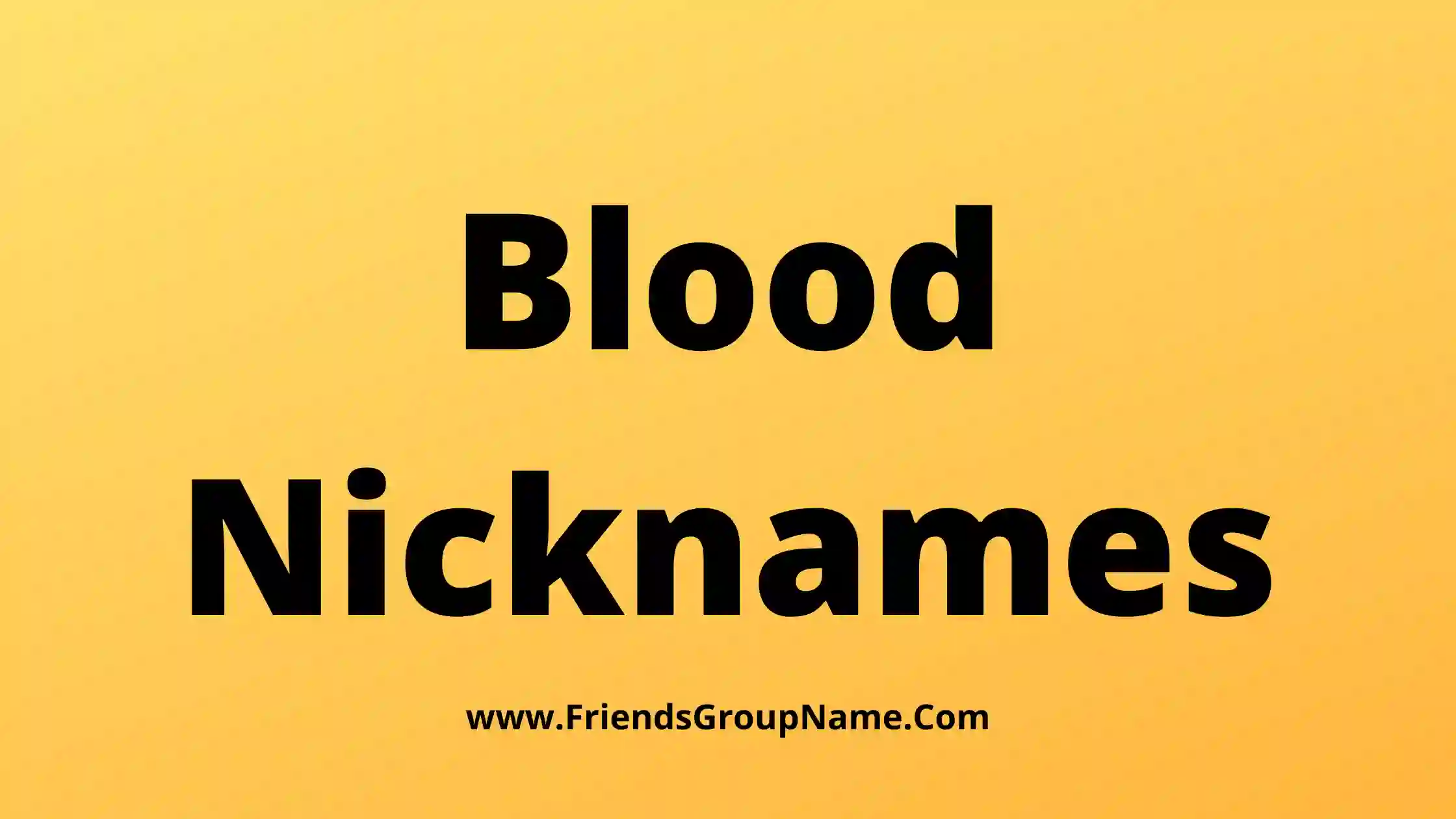Blood Nicknames