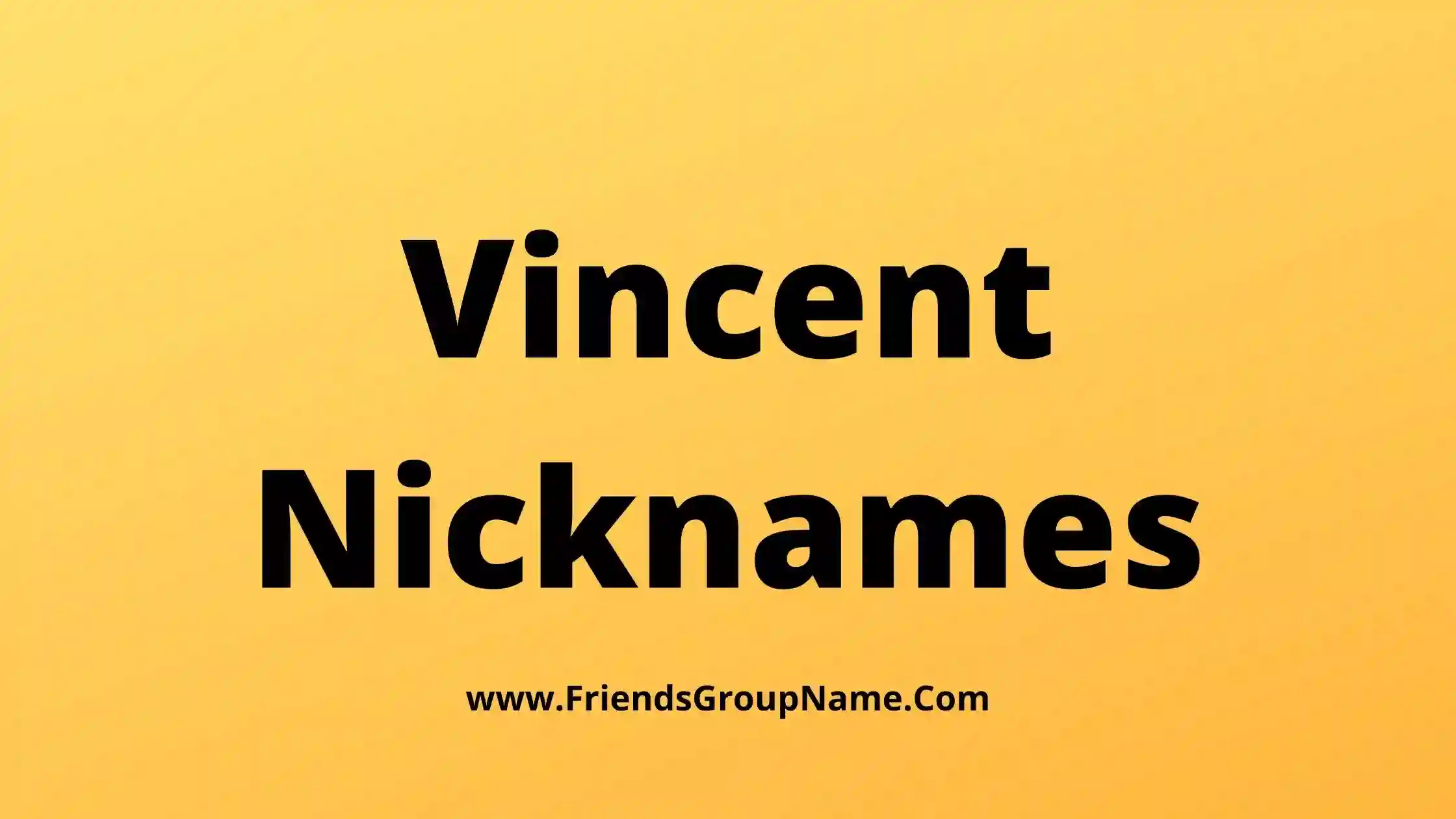 Vincent Nicknames