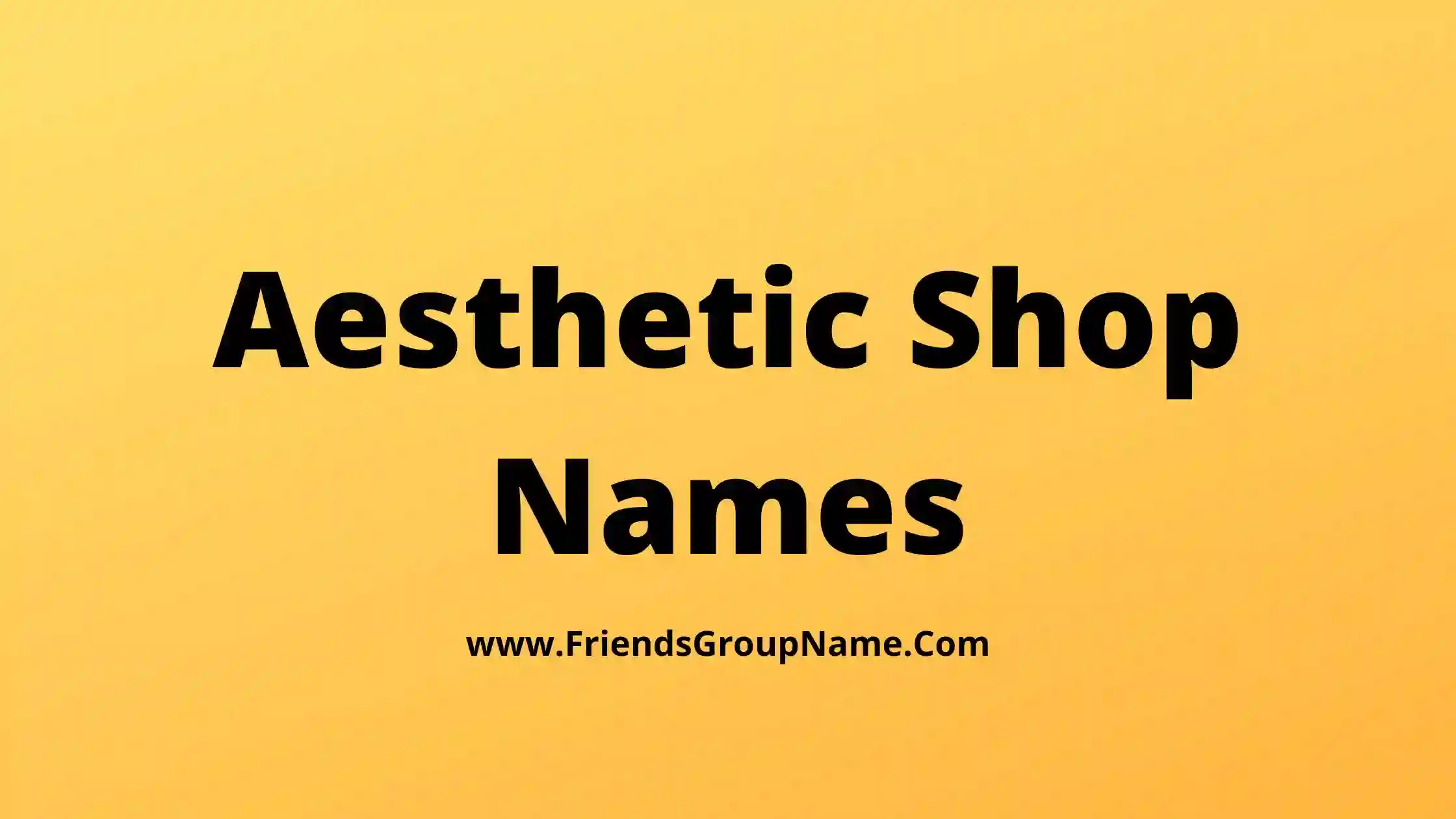 Aesthetic Shop Names