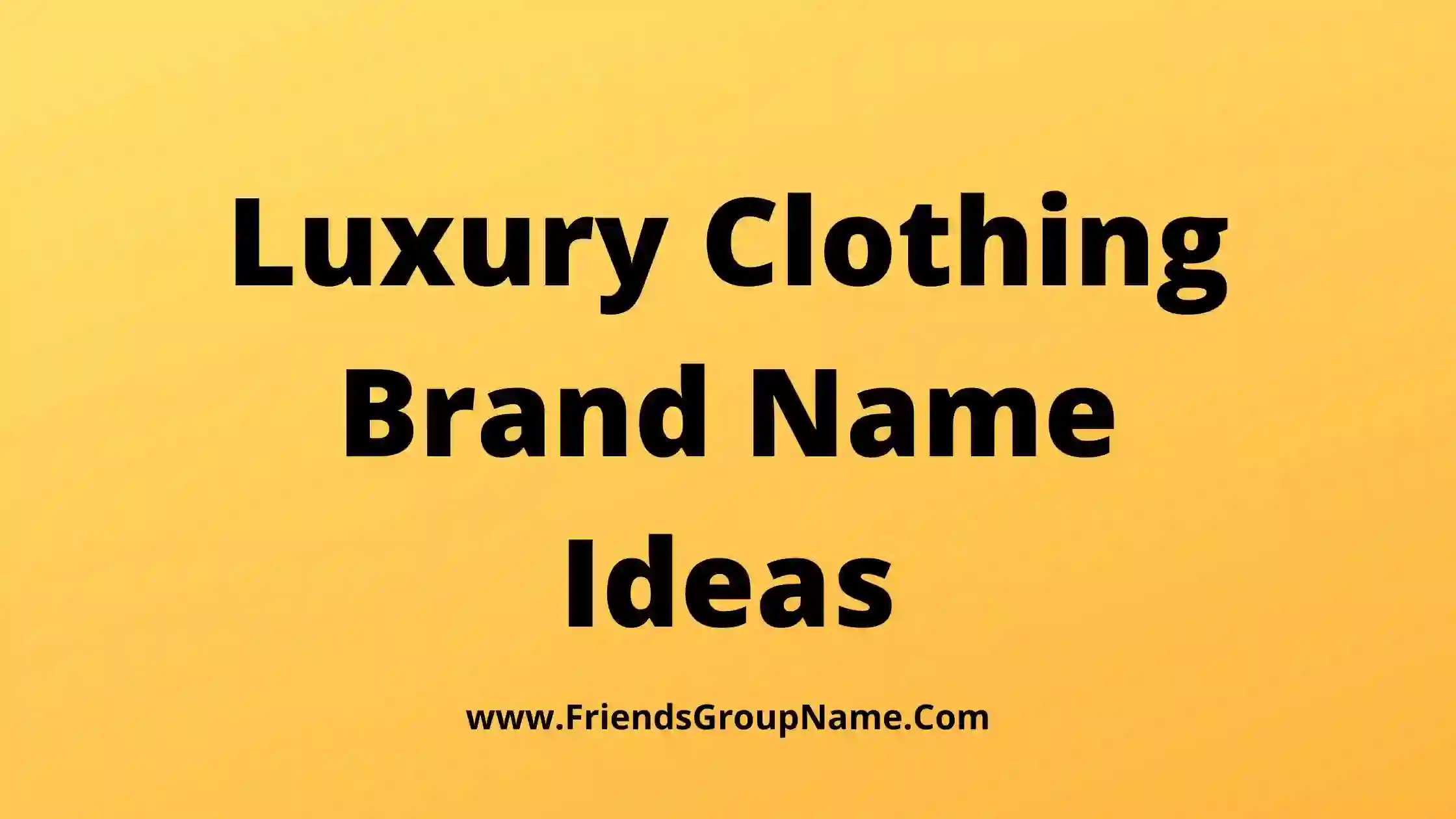 Luxury Clothing Brand Name Ideas