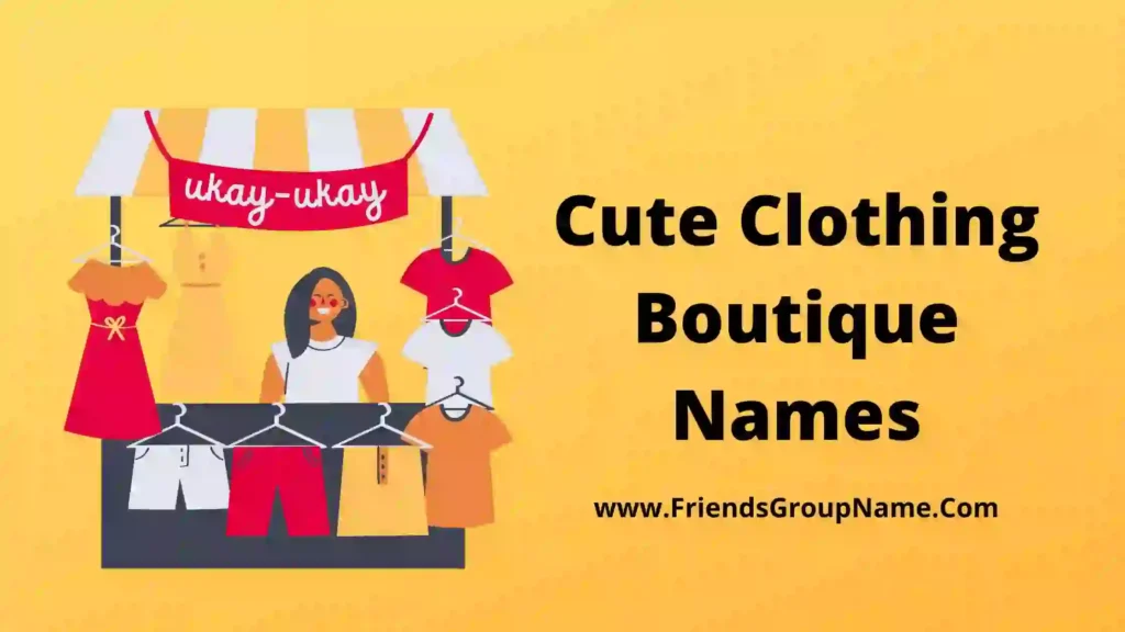 Cute Clothing Boutique Names【2024】Unique Name Of Cute Clothing Boutique Ideas
