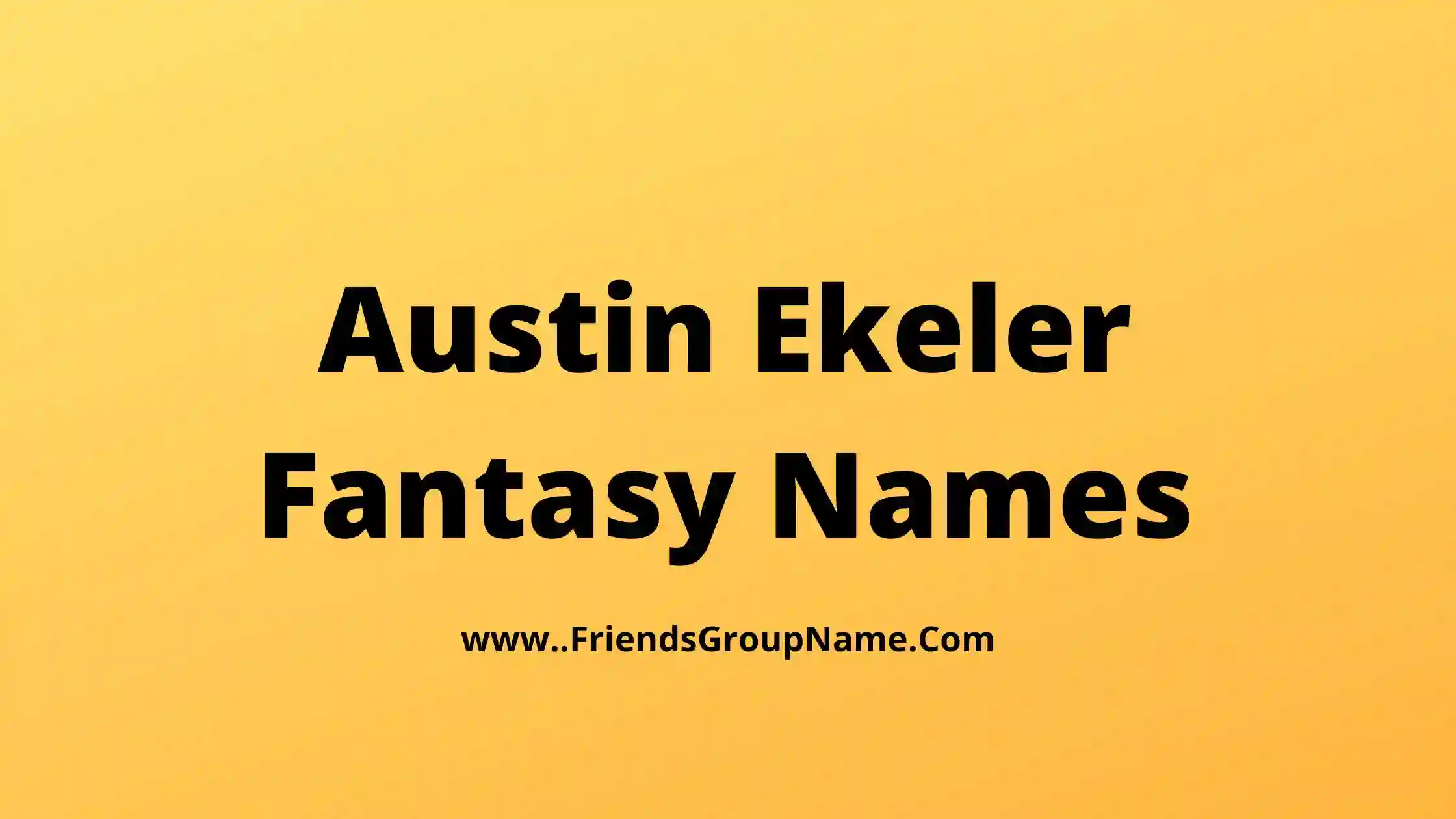 Austin Ekeler Fantasy Names