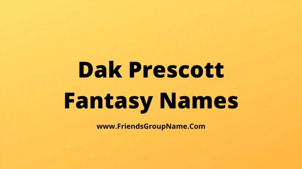 Dak Prescott Fantasy Names【2024】Best & Funny Dak Prescott Fantasy ...