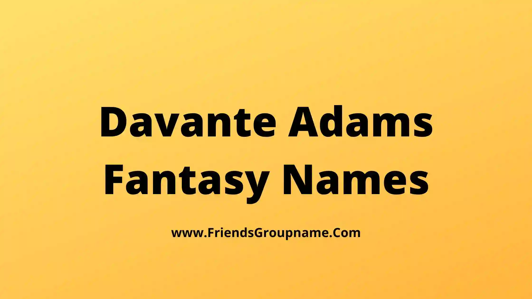 Davante Adams Fantasy Names