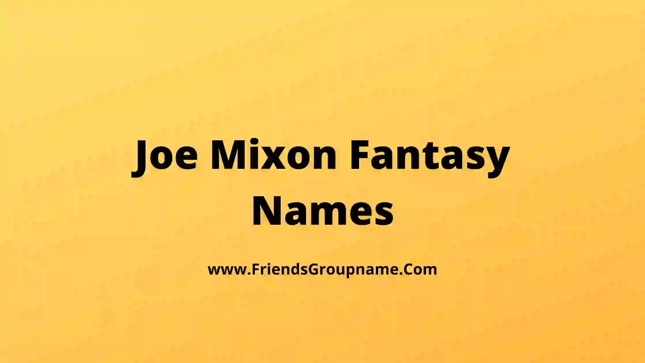 Joe Mixon Fantasy Names