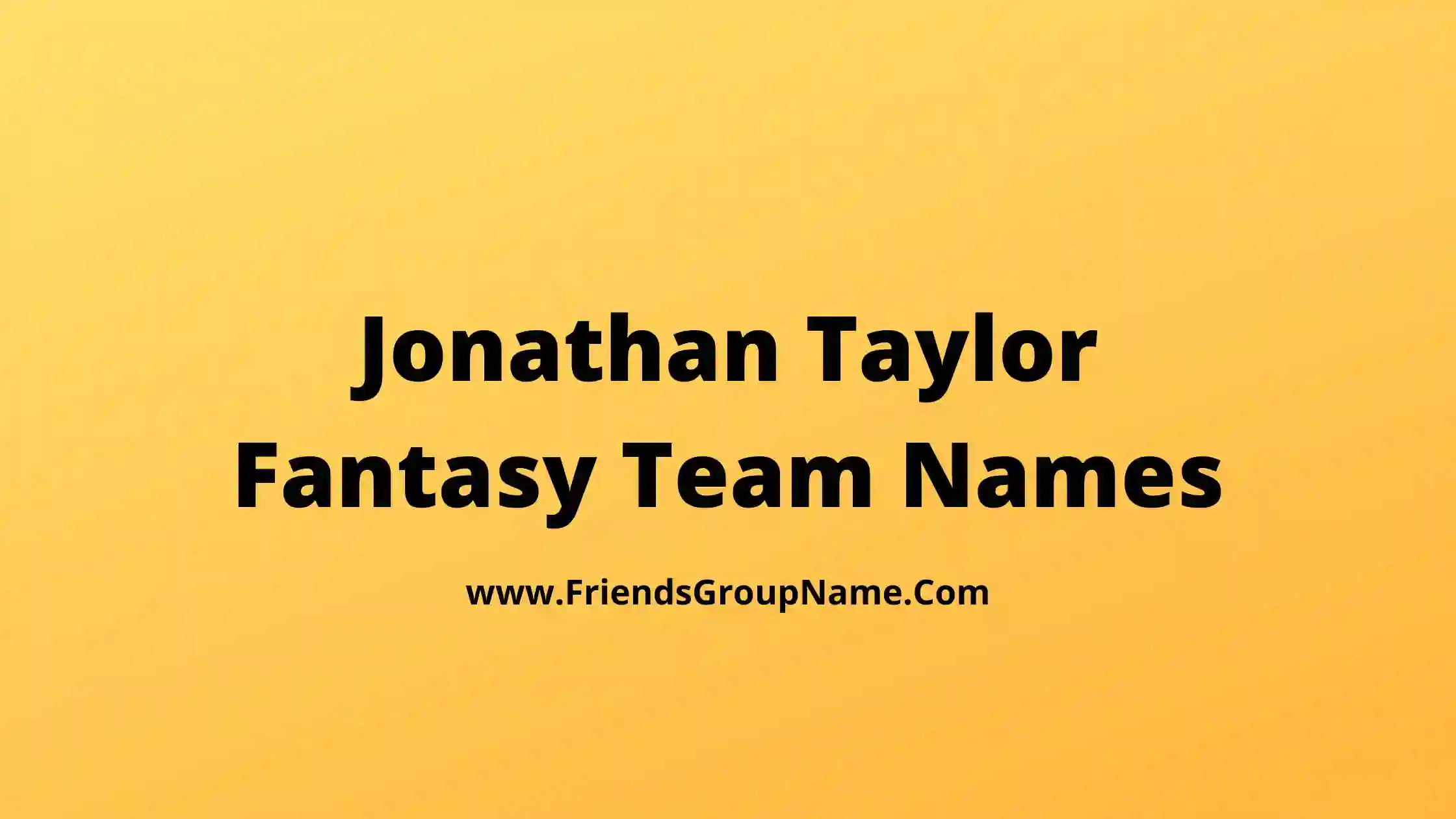 funny fantasy football names with jonathan taylor